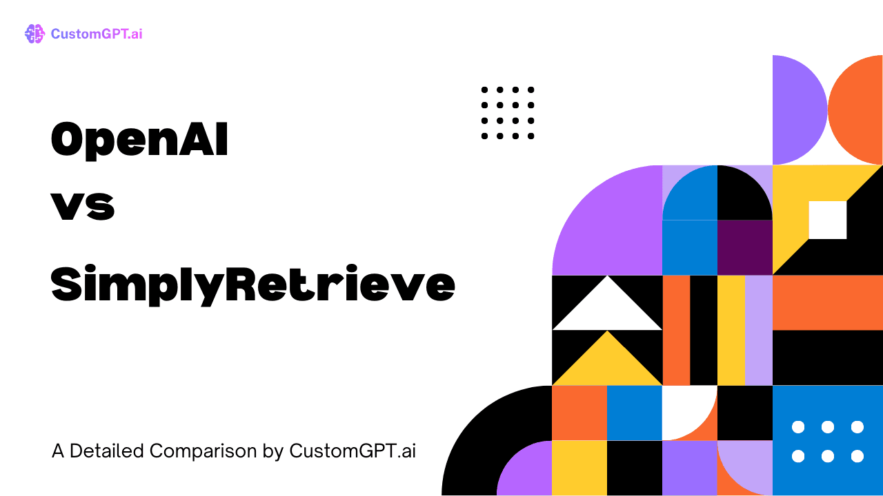 Comparison Image cover for the blog OpenAI vs SimplyRetrieve