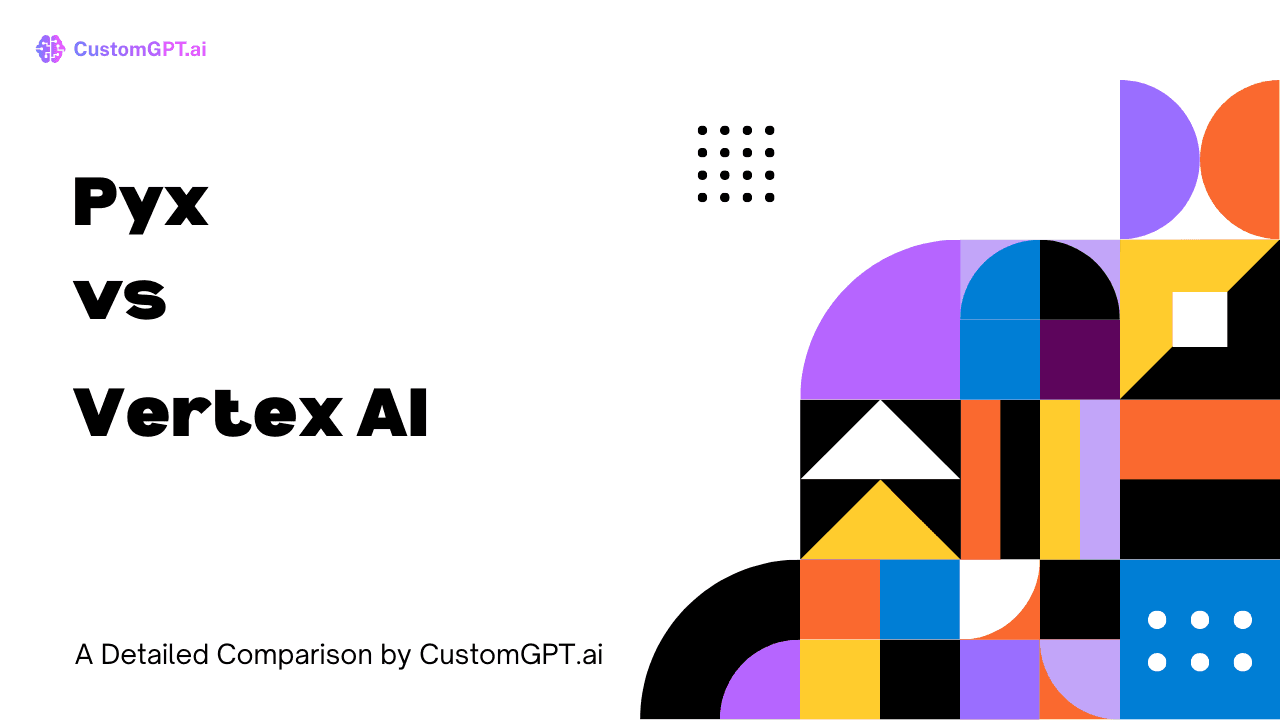 Comparison Image cover for the blog Pyx vs Vertex AI