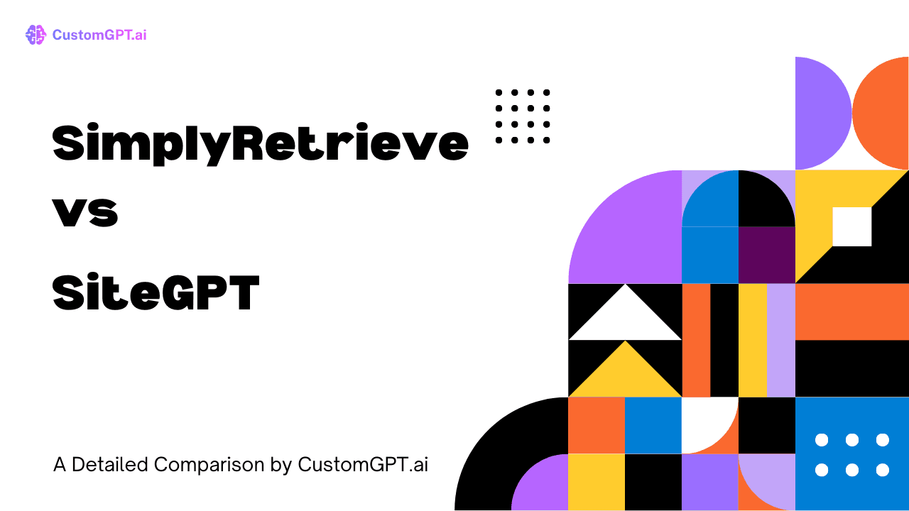 Comparison Image cover for the blog SimplyRetrieve vs SiteGPT